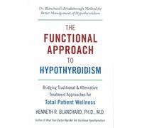 Ken Blanchard The Functional Approach to Hypothyroidism (Tascabile)