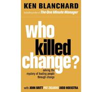 Ken Blanchard Who Killed Change? (Tascabile)