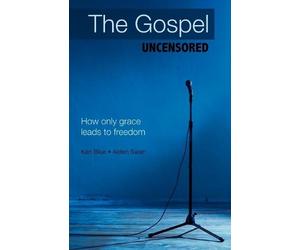Ken Blue Alden Swan The Gospel Uncensored (Tascabile)