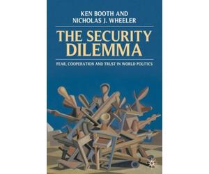 Ken Booth Nicholas Wheeler The Security Dilemma (Tascabile)