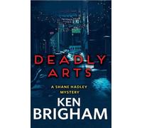 Ken Brigham Deadly Arts (Tascabile)