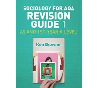 Ken Browne Sociology for AQA Revision Guide 1: AS and 1st-Year A Lev (Tascabile)