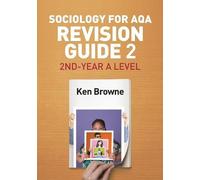 Ken Browne Sociology for AQA Revision Guide 2: 2nd-Year A Lev (Copertina rigida)