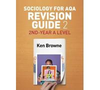 Ken Browne Sociology for AQA Revision Guide 2: 2nd-Year A Level (Tascabile)
