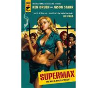 Ken Bruen Jason Starr SUPERMAX: The Max and Angela Trilogy (Tascabile)