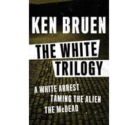 Ken Bruen The White Trilogy (Tascabile) White Trilogy