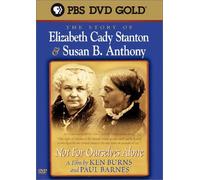 Ken Burns: Not for Ourselves - Stanton & Anthony
