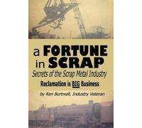 Ken Burtwell A Fortune In Scrap - Secrets of the Scrap Metal Industr (Tascabile)
