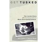 Ken Caillat Hernan Rojas Get Tusked (Tascabile)