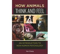 Ken Cheng How Animals Think and Feel (Copertina rigida)