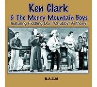 Ken Clark - Ken Clark & The Merry Mountain Boys: Featuring Fiddling Don "Chubby" Anthony