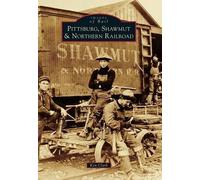 Ken Clark Pittsburg, Shawmut & Northern Railroad (Tascabile)