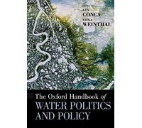 Ken Conca The Oxford Handbook of Water Politics and Policy (Copertina rigida)