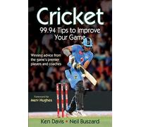 Ken Davis Neil Buszard Cricket: 99.94 Tips to Improve Your Game (Tascabile)