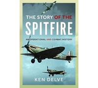 Ken Delve Story of the Spitfire (Copertina rigida)