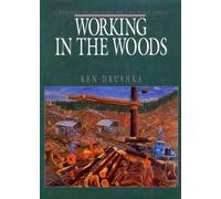 Ken Drushka Working in the Woods (Tascabile)