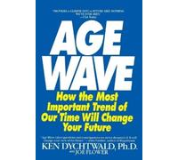Ken Dychtwald Joe Flower The Age Wave (Tascabile)