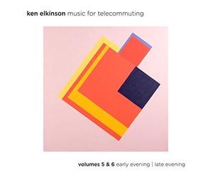Ken Elkinson - Music For Telecommuting Volumes 5 & 6