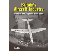 Ken Ellis Britain's Aircraft Industry (Copertina rigida)