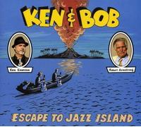 Ken Emerson & Robert Armstrong Ken and Bob Escape To Jazz Island (CD)