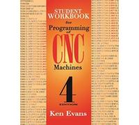 Ken Evans Student Workbook for Programming of CNC Machines (Tascabile)