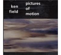 Ken FIELD - Pictures Of Motion:k.field