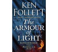 Ken Follett The Armour of Light (The Kingsbridge Novels, 5)