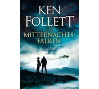 Ken Follett Tina Dreher Mitternachtsfalken: Roman . (Tascabile)
