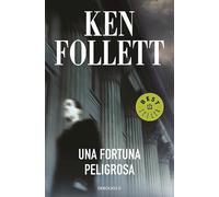 Ken Follett Una fortuna peligrosa / A Dangerous Fortune (Tascabile)