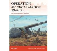 Operation Market-Garden 1944 (2): The British Airborne Missions