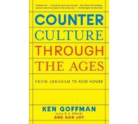 Ken Goffman Dan Joy Counterculture Through The Ages (Tascabile)