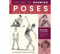 Ken Goldman Stephanie Goldman The Art of Drawing Poses for Beginners (Tascabile)