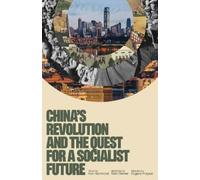 Ken Hammond China's Revolution and the Quest for a Socialist Future (Tascabile)