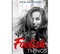 Ken Heather These Foolish Things (Tascabile)