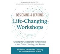 Ken Helson Designing and Leading Life Changing Workshops (Tascabile)