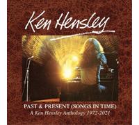 Ken Hensley – Past & Present (Songs In Time) – Cofanetto CD (1972–2021)