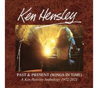 Ken Hensley – Past & Present (Songs In Time) – Cofanetto CD (1972–2021)