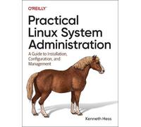Ken Hess Practical Linux System Administration (Tascabile)
