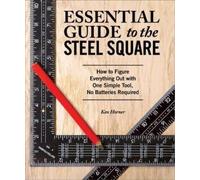 Ken Horner Essential Guide to the Steel Square (Tascabile)