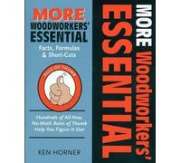 Ken Horner MORE Woodworkers' Essential Facts, Formulas and Short-Cut (Tascabile)