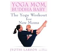 Ken Howard Jyothi Larson Yoga Mom, Buddha Baby (Tascabile)