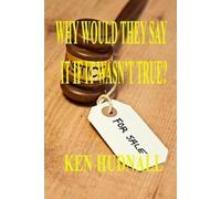 Ken Hudnall Why Would They Say It If It Wasn't True? (Tascabile)