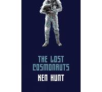 Ken Hunt The Lost Cosmonauts (Tascabile)