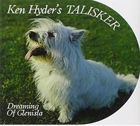 Ken Hyder S Talisker - Dreaming Of Glenisla