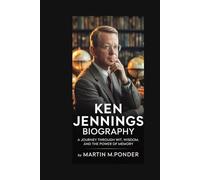KEN JENNINGS BIOGRAPHY: A Journey Through Wit, Wisdom, and the Power of Memory