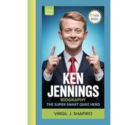 KEN JENNINGS BIOGRAPHY: THE SUPER SMART QUIZ HERO