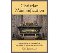 Ken Jeremiah Christian Mummification (Tascabile)
