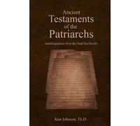 Ken Johnson Ancient Testaments of the Patriarchs (Tascabile)