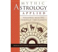 Ken Johnson Ariel Guttman Mythic Astrology Applied (Tascabile)