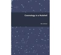 Ken Johnson Cosmology in a Nutshell (Tascabile)